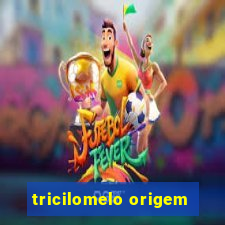 tricilomelo origem