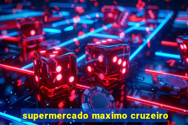 supermercado maximo cruzeiro