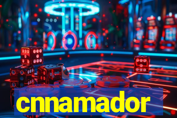 cnnamador