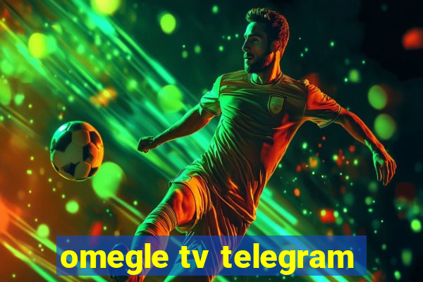 omegle tv telegram