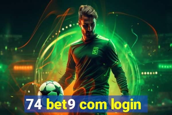 74 bet9 com login