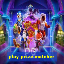 play prize matcher