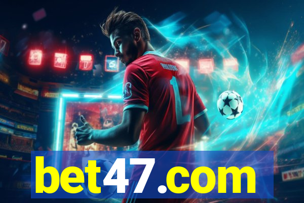 bet47.com