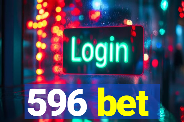 596 bet