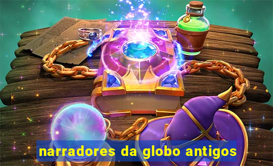 narradores da globo antigos