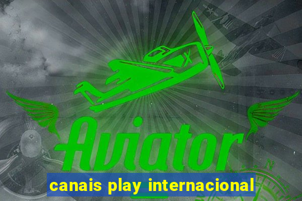 canais play internacional