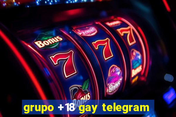 grupo +18 gay telegram