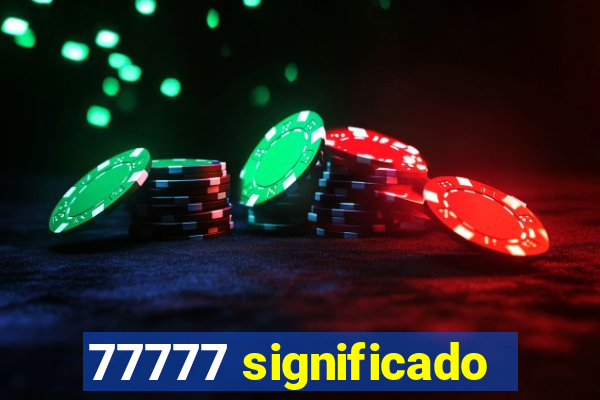 77777 significado