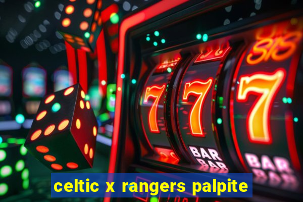 celtic x rangers palpite