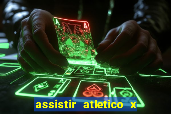 assistir atletico x botafogo ao vivo hd