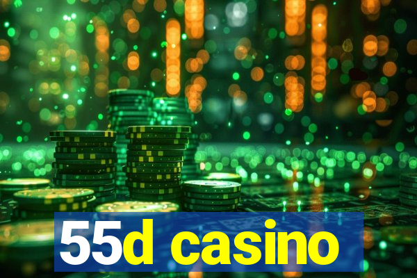 55d casino