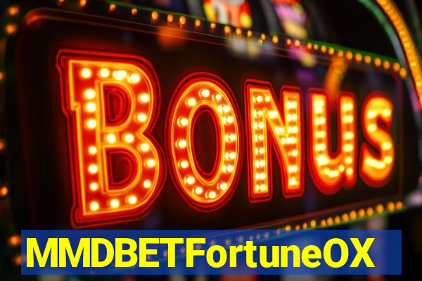 MMDBETFortuneOX