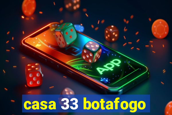 casa 33 botafogo