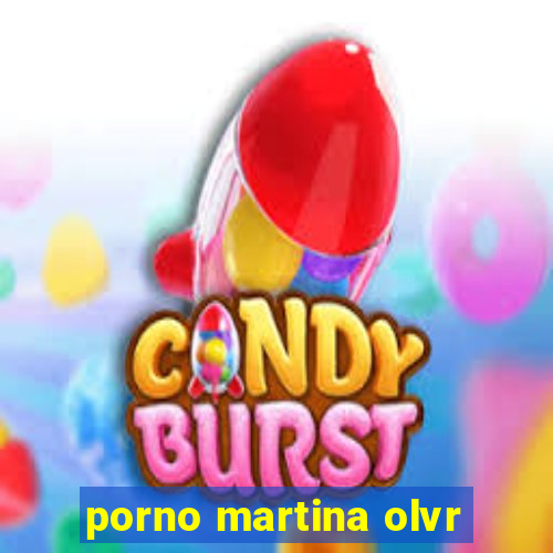 porno martina olvr