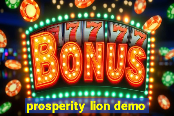 prosperity lion demo