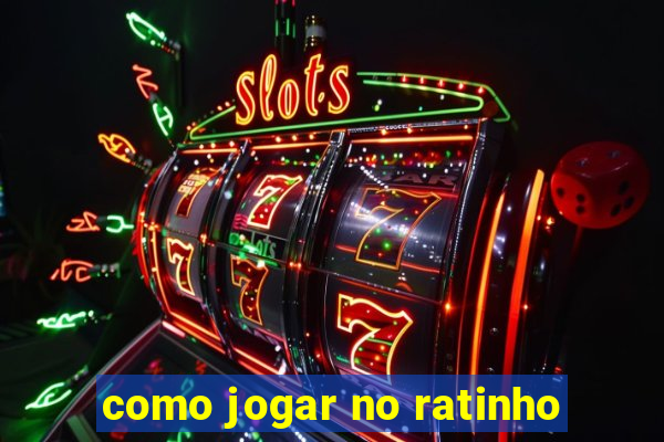 como jogar no ratinho