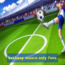 bethany moore only fans