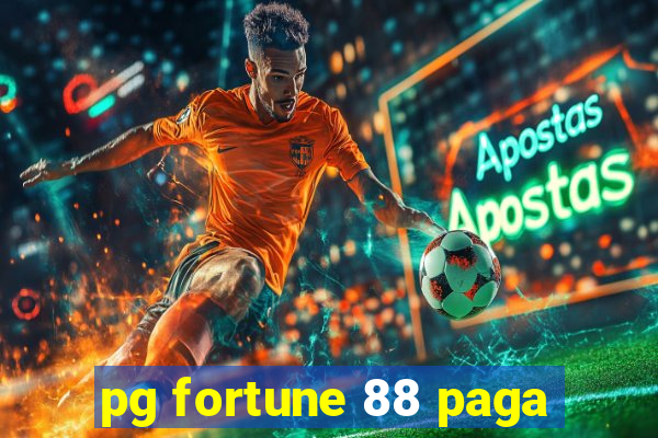 pg fortune 88 paga