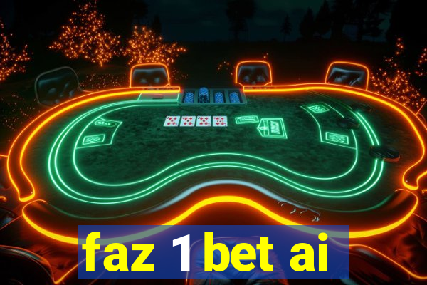 faz 1 bet ai