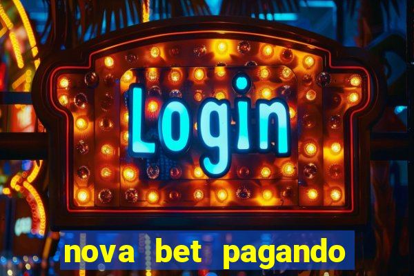 nova bet pagando no cadastro