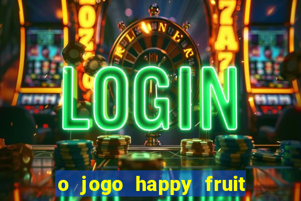 o jogo happy fruit fusion paga mesmo