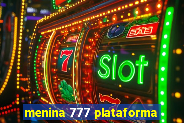 menina 777 plataforma