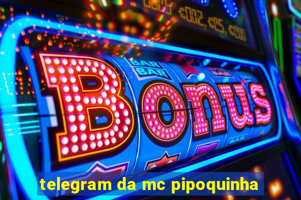 telegram da mc pipoquinha