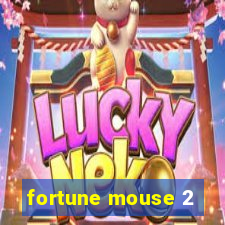 fortune mouse 2