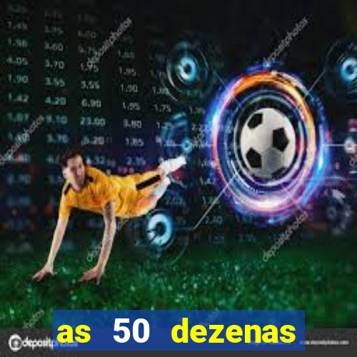 as 50 dezenas melhores de 20 pontos