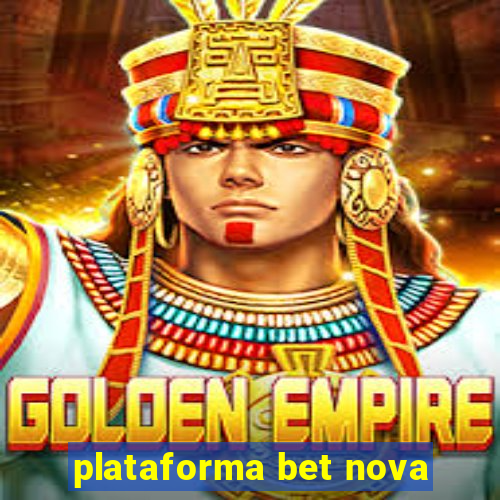 plataforma bet nova