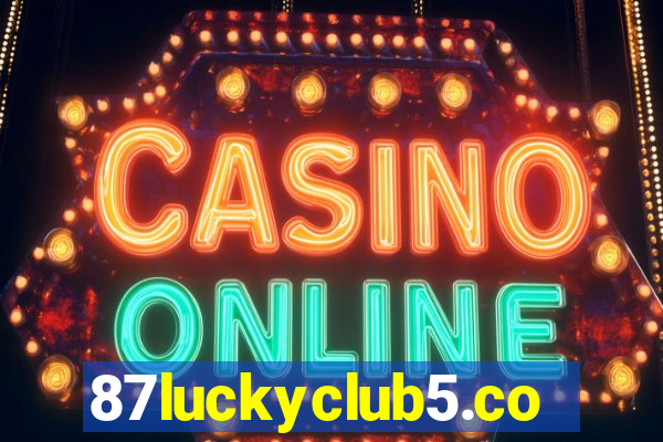 87luckyclub5.com