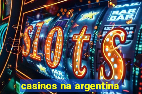 casinos na argentina