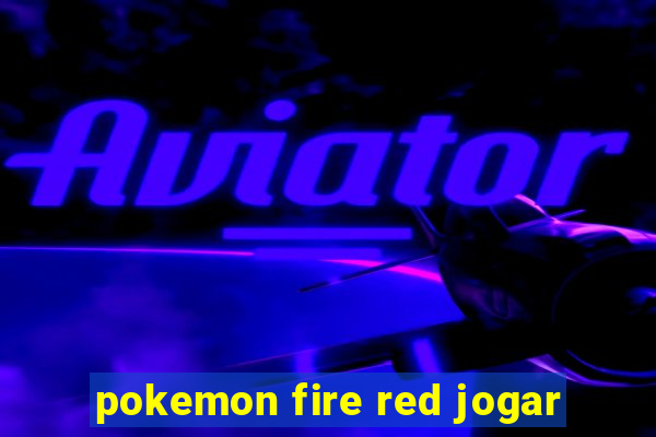 pokemon fire red jogar