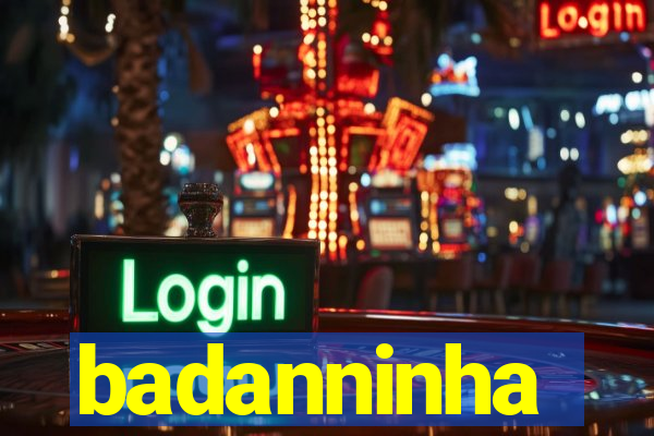 badanninha