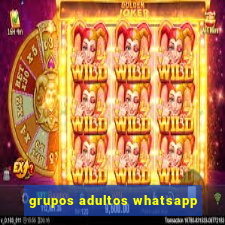 grupos adultos whatsapp