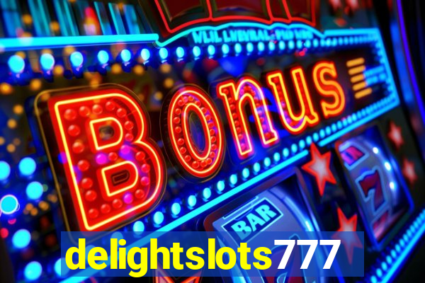 delightslots777