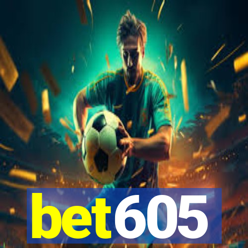 bet605