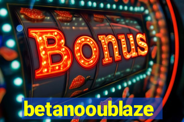 betanooublaze