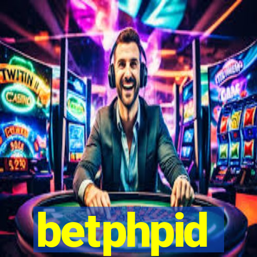 betphpid