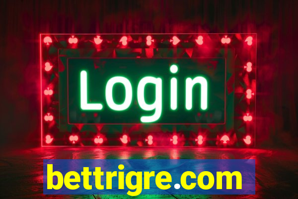 bettrigre.com