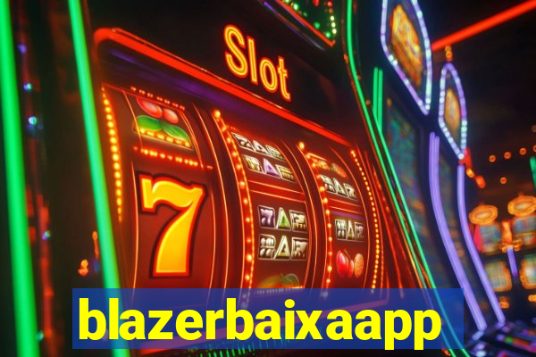 blazerbaixaapp