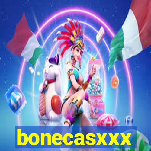 bonecasxxx