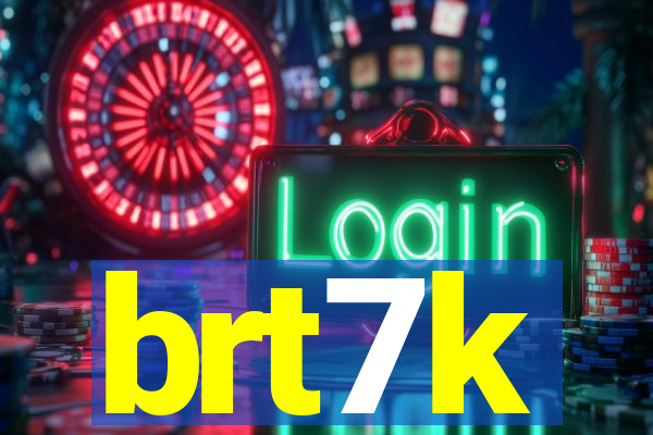 brt7k