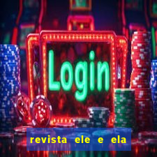 revista ele e ela cartas do forum