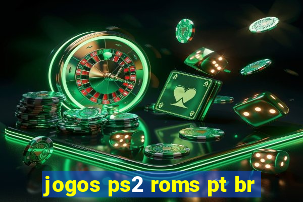 jogos ps2 roms pt br