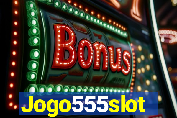 Jogo555slot