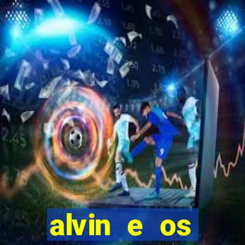 alvin e os esquilos 3 filme completo dublado