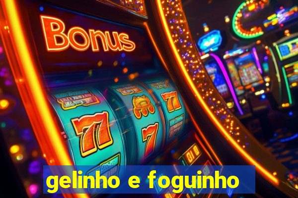 gelinho e foguinho