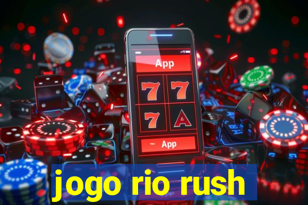 jogo rio rush