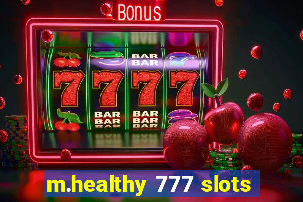 m.healthy 777 slots